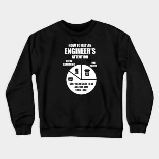 How To Get An Engineers Attention Funny Engineer Engineering Crewneck Sweatshirt